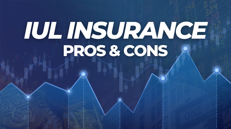 Indexed Universal Life Insurance (IUL) Pros & Cons